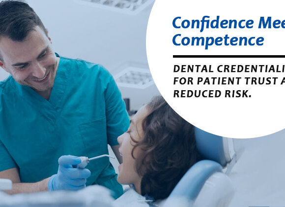 Dental Credentialing: Ensuring Excellence in Dental Care