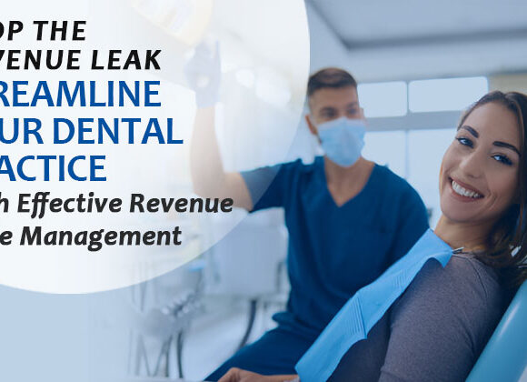 Maximize Your Practice’s Earnings with Dental Revenue Cycle Management